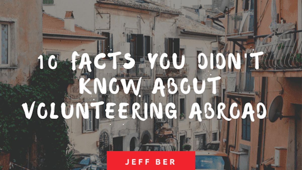 10 Facts You Didn’t Know About Volunteering Abroad