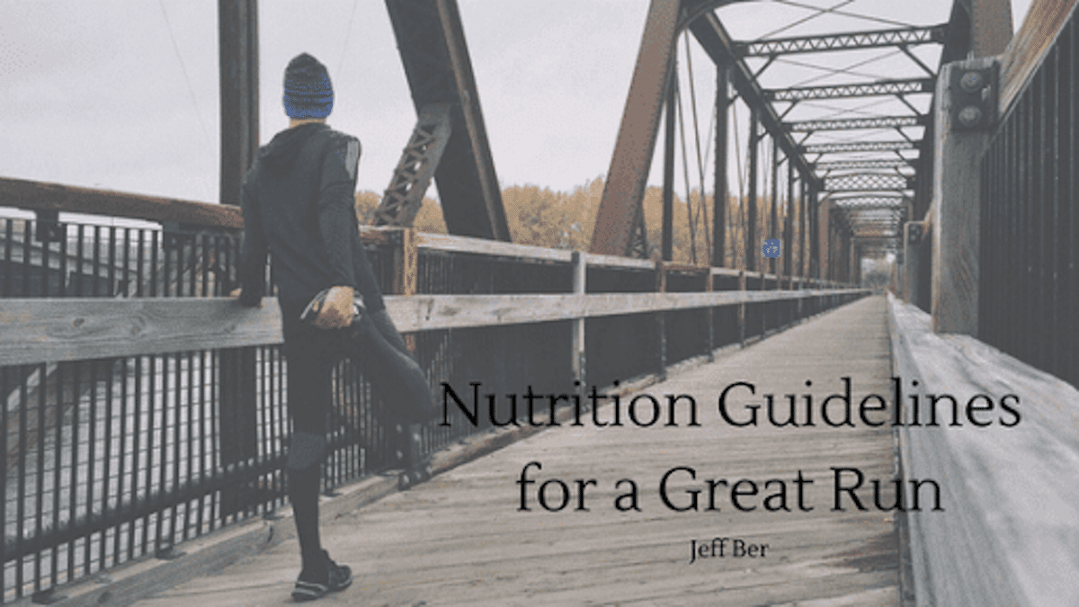 Nutrition Guidelines for a Great Run