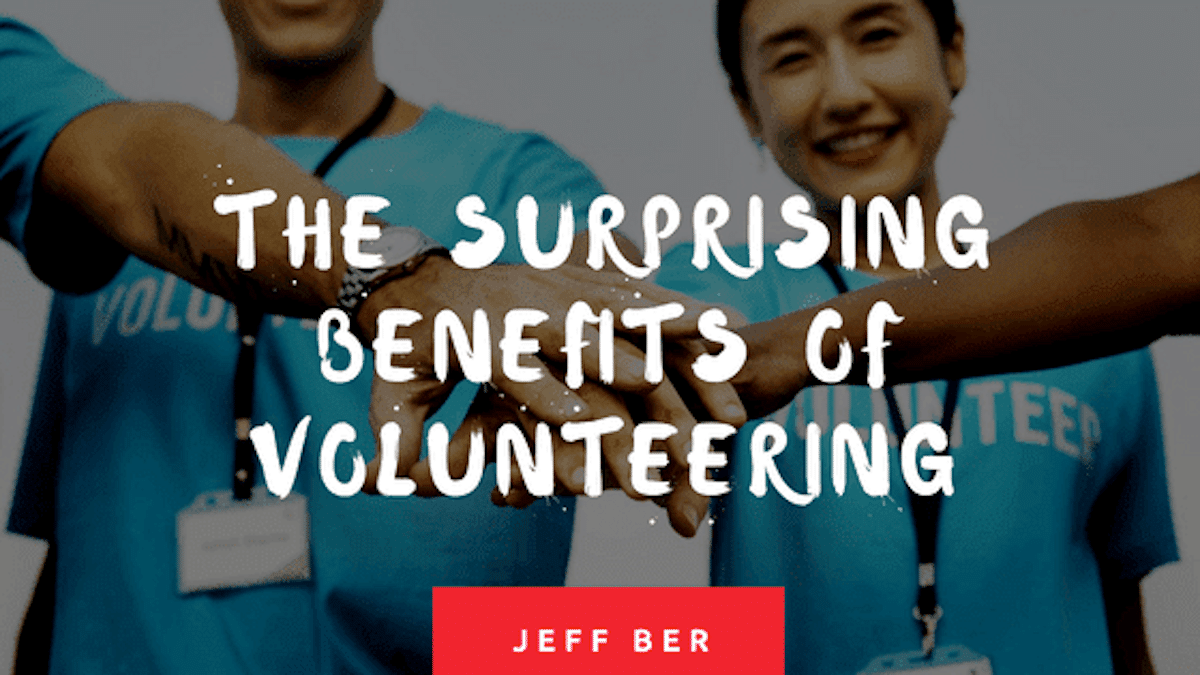The Surprising Benefits of Volunteering